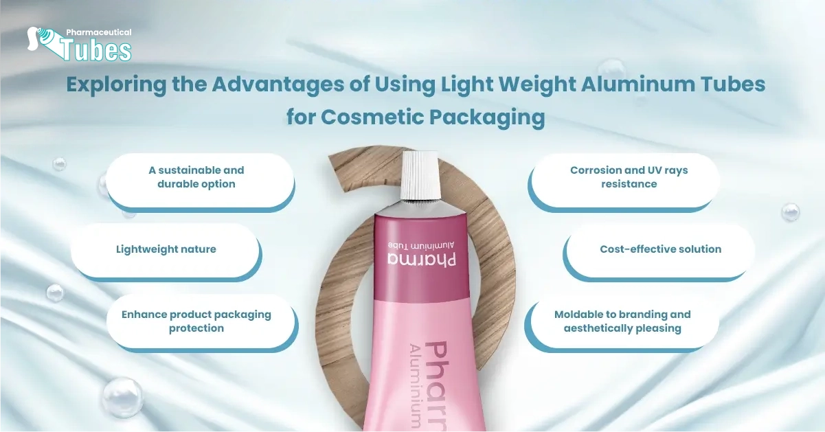 Exploring the Advantages of Using Light Weight Aluminum Tubes for Cosmetic Packaging